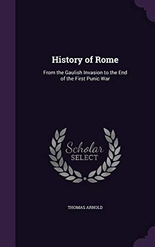 History of Rome: From the Gaulish Invasion to the End of the First Punic War