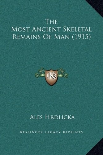 The Most Ancient Skeletal Remains Of Man (1915)