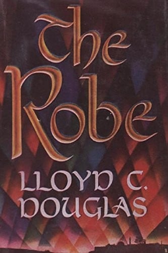 The Robe: The Story of the Soldier Who Tossed for Christ's Robe and Won