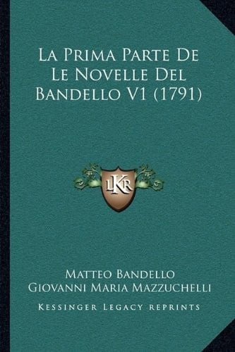 La Prima Parte De Le Novelle Del Bandello V1 (1791) (Italian Edition)