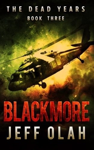 The Dead Years - BLACKMORE - Book 3 (A Post-Apocalyptic Thriller) (Volume 3)
