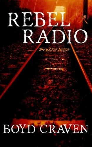 Rebel Radio: A World Burns Story