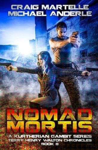 Nomad Mortis: A Kurtherian Gambit Series (Terry Henry Walton Chronicles) (Volume 8)