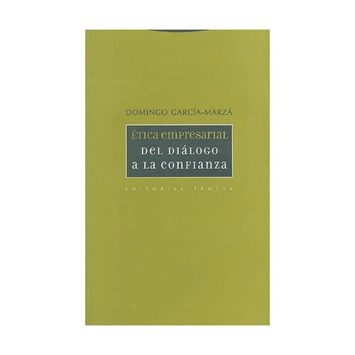 Ética empresarial : del dialogo a la confianza