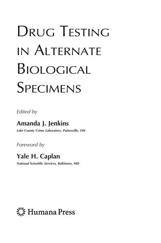 Drug testing in alternate biological specimens