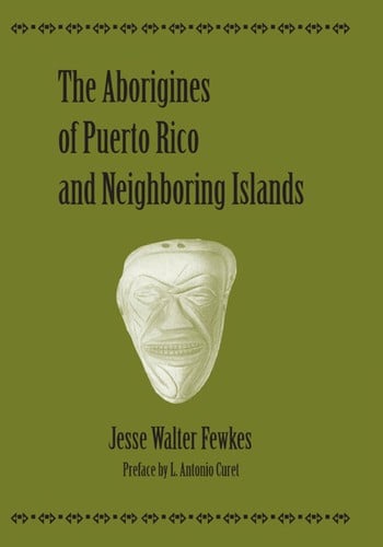 The aborigines of Puerto Rico and neighboring islands