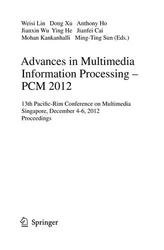 Advances in Multimedia Information Processing – PCM 2012