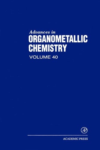 Advances in Organometallic Chemistry, 40