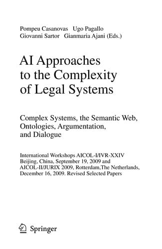 AI Approaches to the Complexity of Legal Systems. Complex Systems, the Semantic Web, Ontologies, Argumentation, and Dialogue