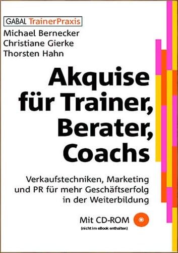Akquise für Trainer, Berater, Coachs