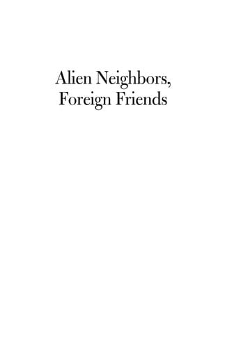 Alien neighbors, foreign friends