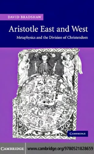 ARISTOTLE EAST AND WEST: METAPHYSICS AND THE DIVISION OF CHRISTENDOM