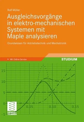 Ausgleichsvorgänge in elektro-mechanischen Systemen mit Maple analysieren