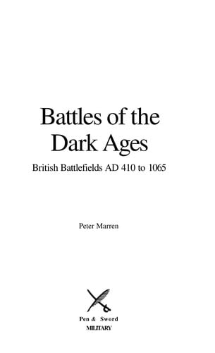 BATTLES OF THE DARK AGES: BRITISH BATTLEFIELDS AD 410 TO 1065