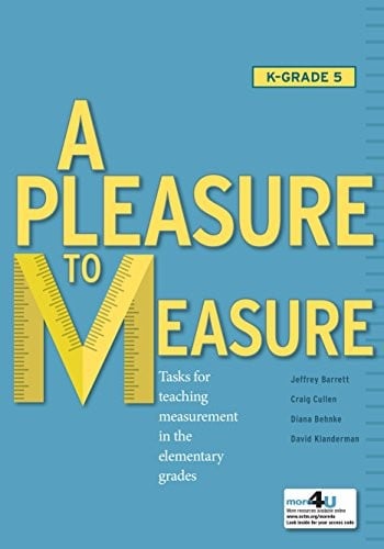 A Pleasure to Measure! Tasks for Teaching Measurement in the Elementary Grades