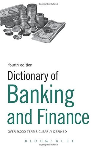 Dictionary of Banking and Finance: Over 9,000 terms clearly defined