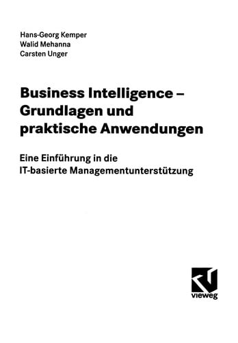 Business Intelligence -- Grundlagen und praktische Anwendungen