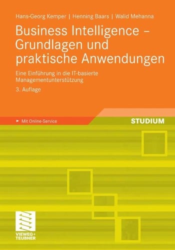 Business Intelligence : Grundlagen und praktische Anwendungen
