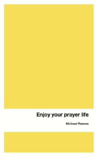 Enjoy Your Prayer Life