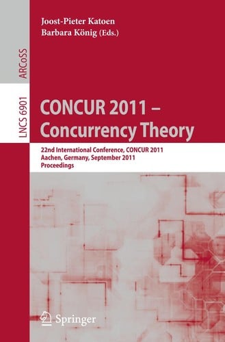 CONCUR 2011 – Concurrency Theory