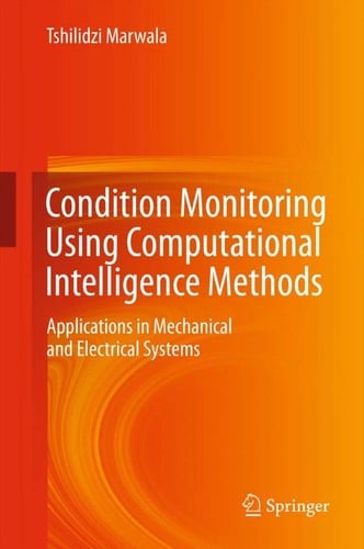 Condition Monitoring Using Computational Intelligence Methods