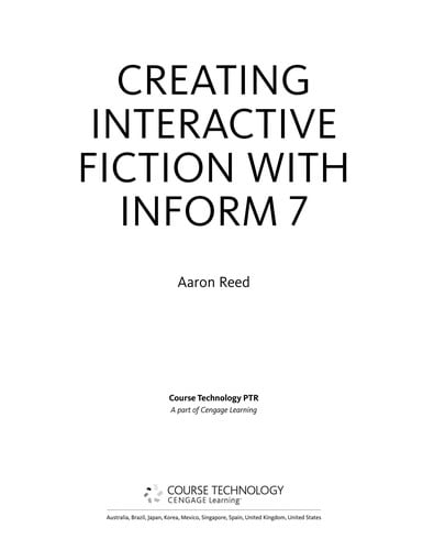 Creating Interactive Fiction with Inform 7