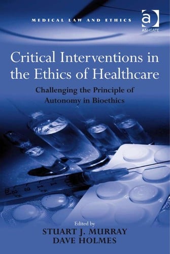Critical interventions in the ethics of healthcare