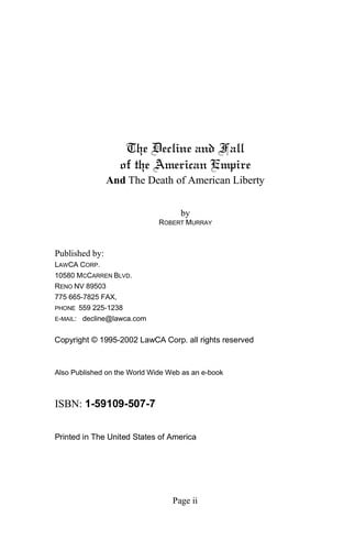 The decline and fall of the American empire