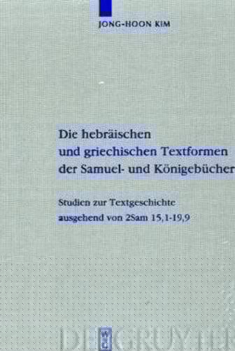 Die hebräischen und griechischen Textformen der Samuel- und Königebücher