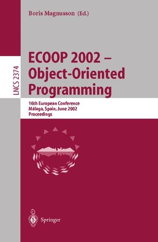 ECOOP 2002 -- Object-Oriented Programming