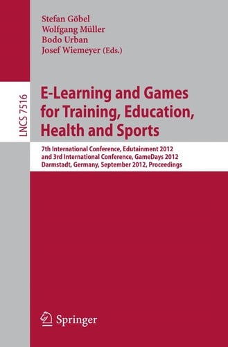 E-Learning and Games for Training, Education, Health and Sports