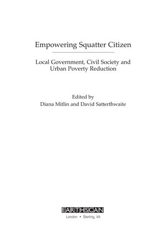 EMPOWERING SQUATTER CITIZEN: LOCAL GOVERNMENT, CIVIL SOCIETY & URBAN POVERTY REDUCTION; ED. BY DIANA MITLIN