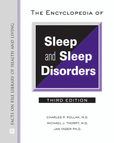 The encyclopedia of sleep and sleep disorders