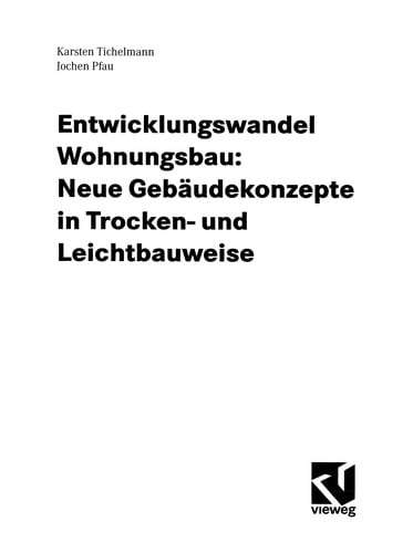 Entwicklungswandel Wohnungsbau: Neue Gebäudekonzepte in Trocken- und Leichtbauweise