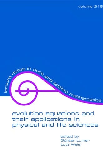 Evolution equations and their applications in physical and life sciences