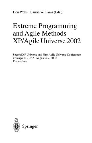 Extreme Programming and Agile Methods XP/Agile Universe 2002 00