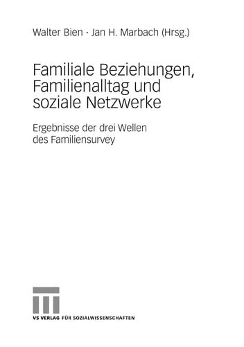Familiale Beziehungen, Familienalltag und soziale Netzwerke