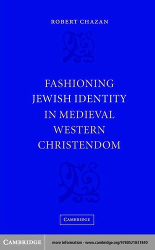 FASHIONING JEWISH IDENTITY IN MEDIEVAL WESTERN CHRISTENDOM