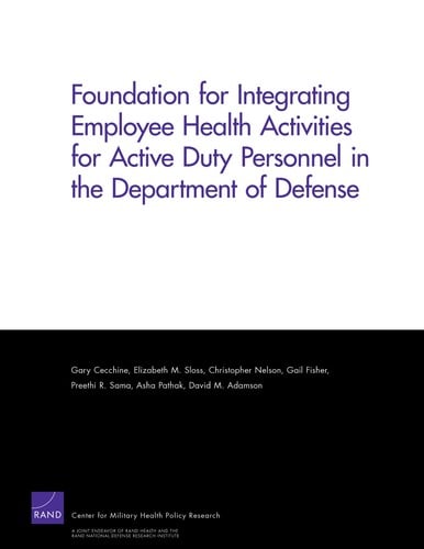 Foundation for integrating employee health activities for active duty personnel in the Department of Defense
