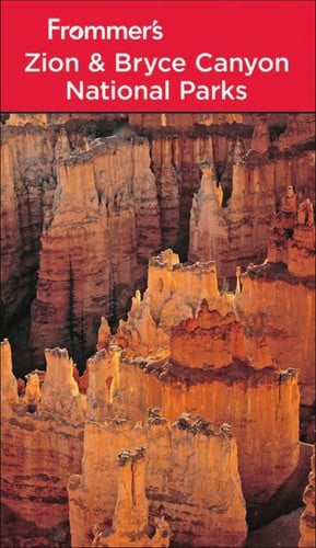 Frommer's Zion & Bryce Canyon National Parks