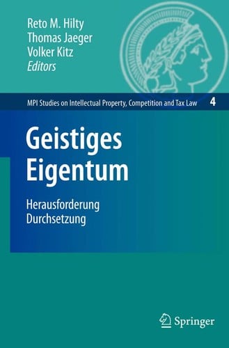 Geistiges eigentum: herausforderun durchsetzung: Max Planck Institute for Intellectual Property