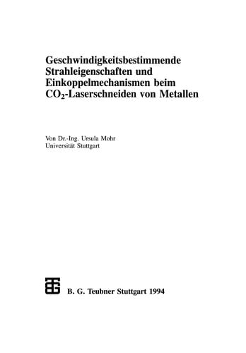 Geschwindigkeitsbestimmende Strahleigenschaften und Einkoppelmechanismen beim CO2-Laserschneiden von Metallen