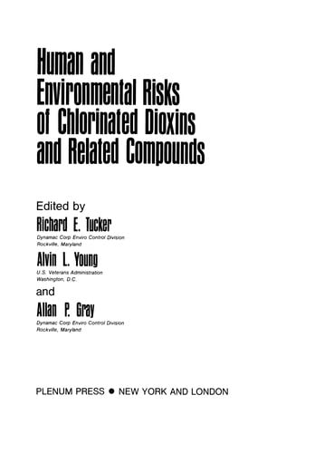 Human and Environmental Risks of Chlorinated Dioxins and Related Compounds