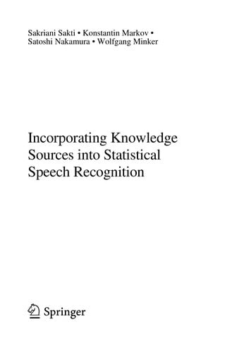 Incorporating Knowledge Sources into Statistical Speech Recognition