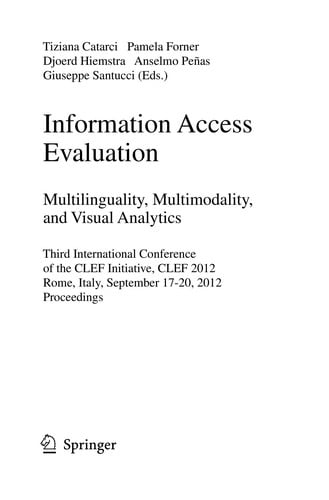 Information Access Evaluation. Multilinguality, Multimodality, and Visual Analytics