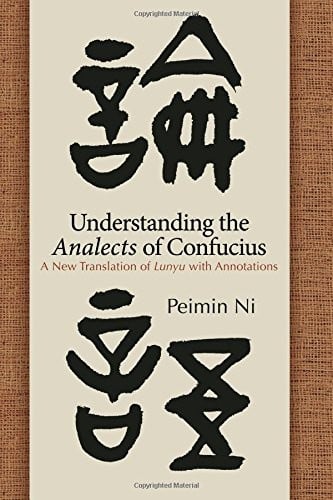 Understanding the Analects of Confucius: A New Translation of Lunyu with Annotations (SUNY series in Chinese Philosophy and Culture)