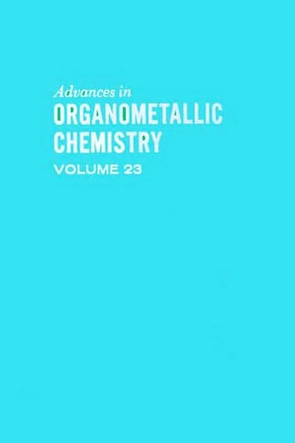 Advances in Organometallic Chemistry, 23