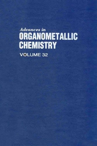 Advances in Organometallic Chemistry, 32