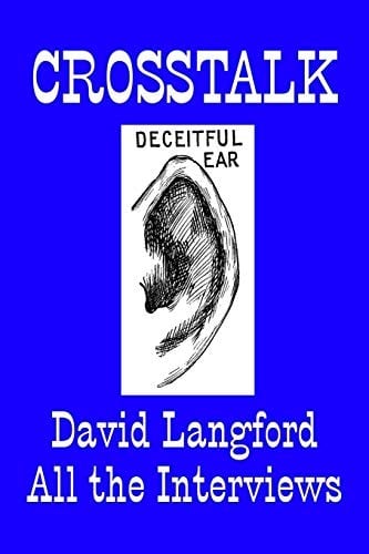 CROSSTALK: Interviews Conducted by David Langford