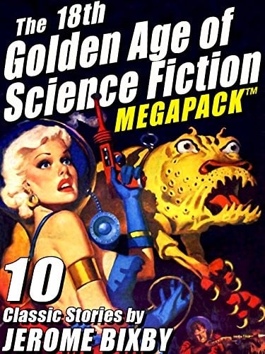 The 18th Golden Age of Science Fiction MEGAPACK ®: Jerome Bixby